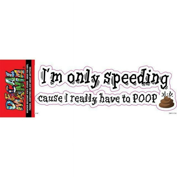 DecalMania DM111118 Decal - 8in Im Only Speeding 1PK
