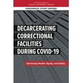 thumbnail image 1 of Decarcerating Correctional Facilities During Covid-19: Advancing Health, Equity, and Safety, (Paperback), 1 of 1