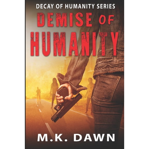 Decay of Humanity: Demise of Humanity (Series #3) (Paperback)