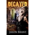 thumbnail image 1 of Decayed (Paperback) by Jason Brant, 1 of 1