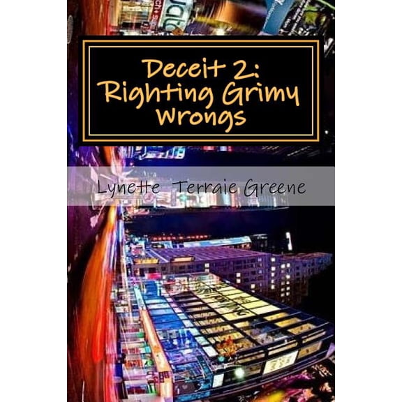 Deceit: Deceit 2: Righting Grimy Wrongs (Paperback)