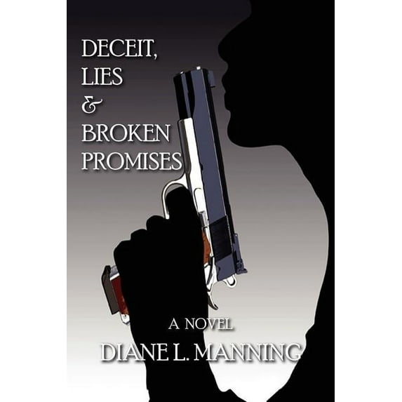 Deceit, Lies & Broken Promises (Paperback)