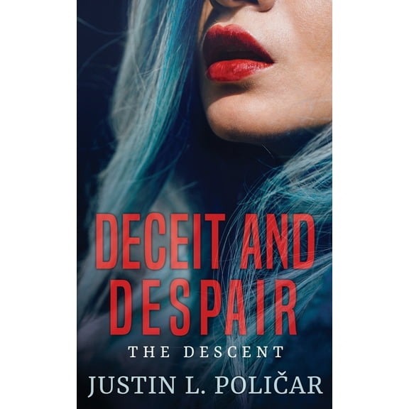 Deceit and Despair: The Descent (Series #1) (Paperback)