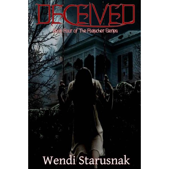 Deceived: Book 4 of the Fleischer Series (Volume 4)