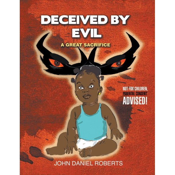Pre-Owned Deceived By Evil: A Great Sacrifice, (Paperback)