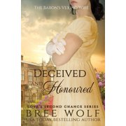 Loves Second Chance Deceived & Honoured The Barons Vexing Wife, Book 7, Paperback