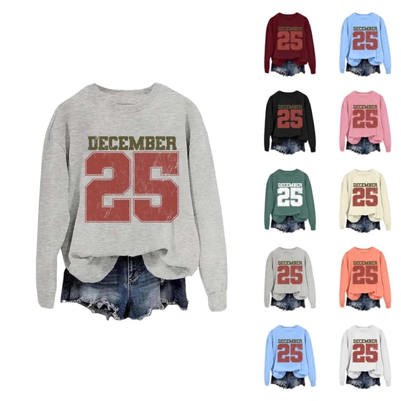 December 25 Christmas Sweatshirt for Women 2025 Long Sleeve Crewneck Xmas Graphic Pullover Top