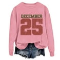 thumbnail image 1 of December 25 Sweatshirt Vintage Christmas Sweatshirt Color: Pink Size: S, 1 of 2