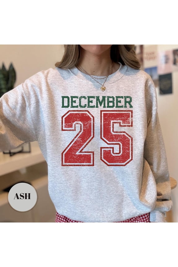 December 25 Varsity Sweatshirt, Retro Season Clothing, Crewneck Sweater, Cozy Season Tee, Cotton Season T-Shirt, Vintage Unisex TSHIRT All Size S-5XL