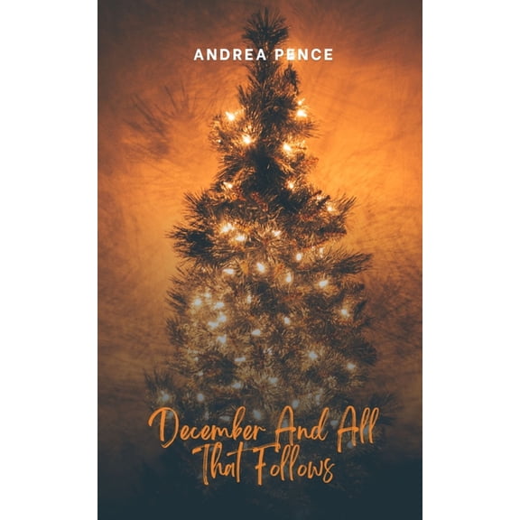 December And All That Follows, (Paperback)