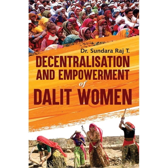Decentralisation and Empowerment of Dalit Women (Hardcover)