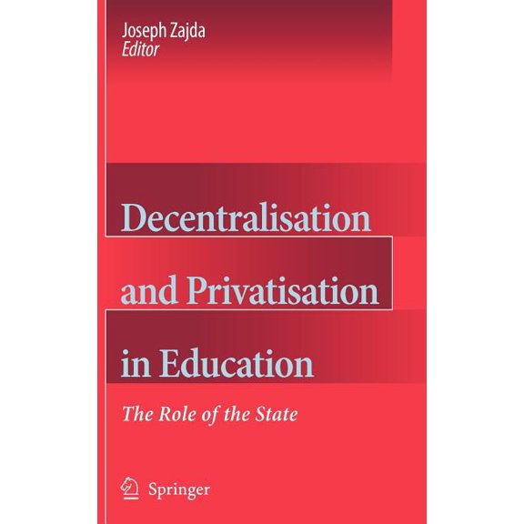 Decentralisation and Privatisation in Education: The Role of the State (Hardcover)