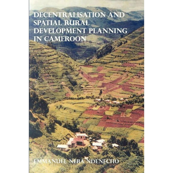 Decentralisation and Spatial Rural Development Planning in Cameroon (Paperback)