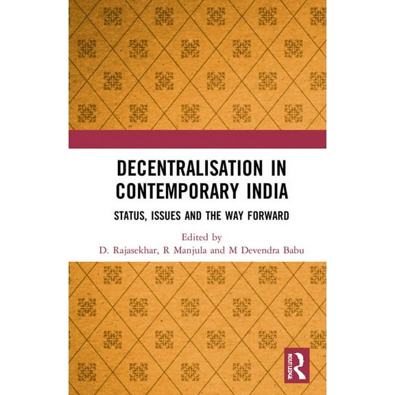 Decentralisation in Contemporary India: Status, Issues and the Way Forward, (Hardcover)