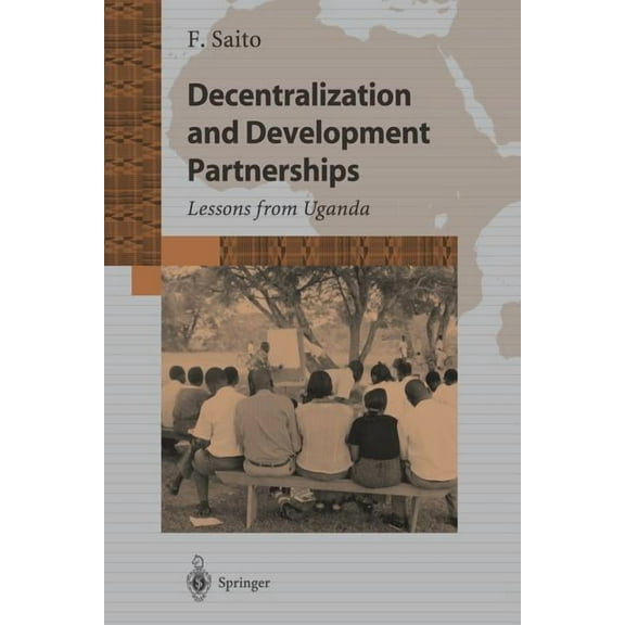 Decentralization and Development Partnership: Lessons from Uganda, (Paperback)