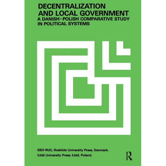 Decentralization and Local Government: Danish-Polish Comparative Study, (Paperback)