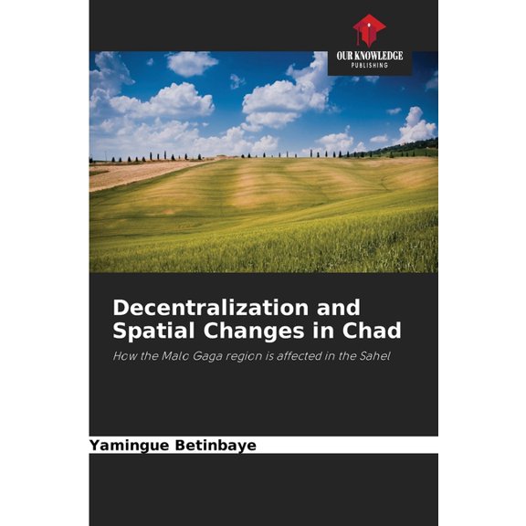 Decentralization and Spatial Changes in Chad, (Paperback)