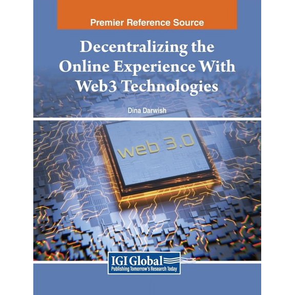 Decentralizing the Online Experience With Web3 Technologies, (Paperback)