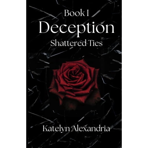 Deception Deception: Shattered Ties, Book 1, (Paperback)