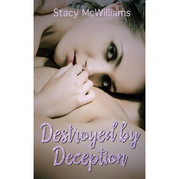 Deception: Destroyed by Deception (Paperback)