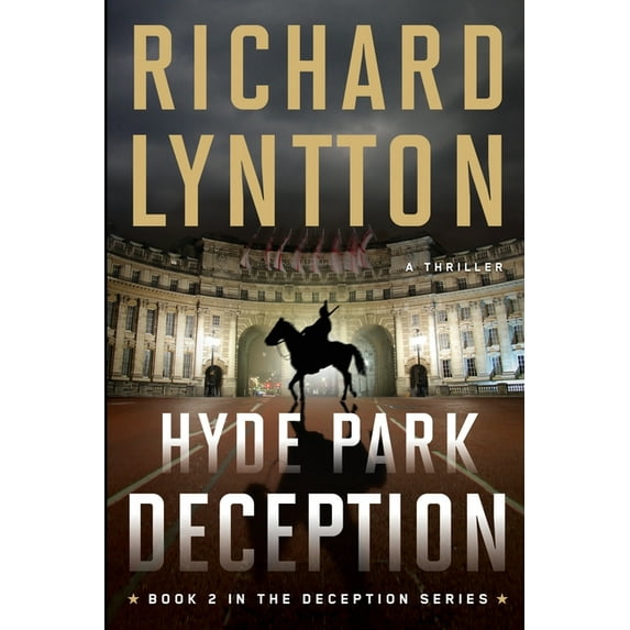 Deception Hyde Park Deception: An International Political Spy Thriller, Book 2, (Paperback)