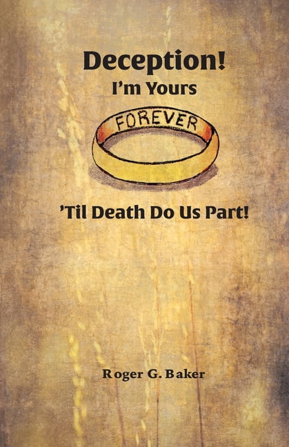 Deception! I'm Yours Forever 'Til Death Do Us Part, (Paperback)