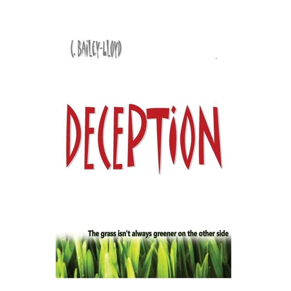 Deception Deception: The grass isn't always greener on the other side, Book 1, (Paperback)