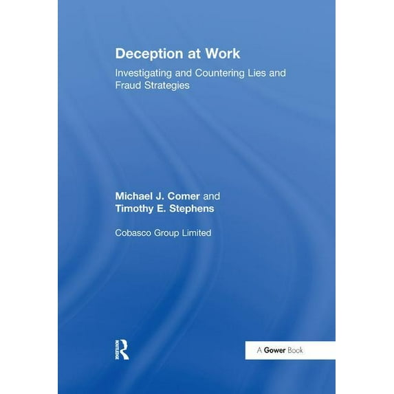 Deception at Work: Investigating and Countering Lies and Fraud Strategies, (Paperback)