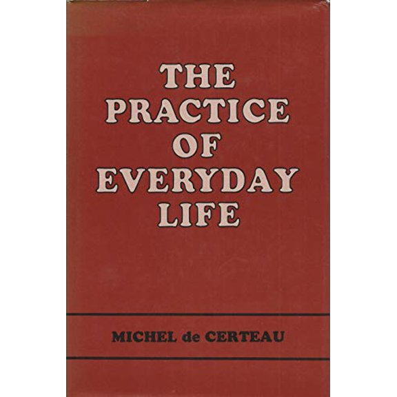 Pre-Owned Decerteau: Practice Everyday Life (cloth): v. 1 (The Practice of Everyday Life) Hardcover