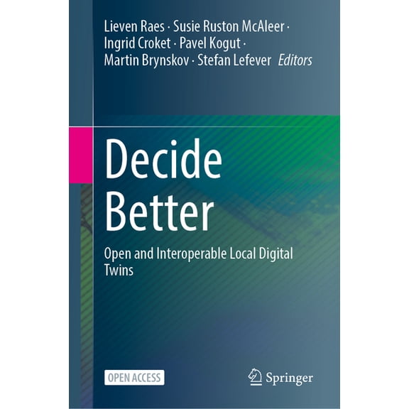 Decide Better: Open and Interoperable Local Digital Twins, (Hardcover)