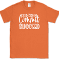 thumbnail image 1 of Decide Commit Succeed T-Shirt Funny Motivational Strong Humor Text Tee - Orange, 4XL, 1 of 1