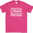 thumbnail image 1 of Decide Commit Succeed T-Shirt Funny Motivational Strong Humor Text Tee - Pink, XL, 1 of 1