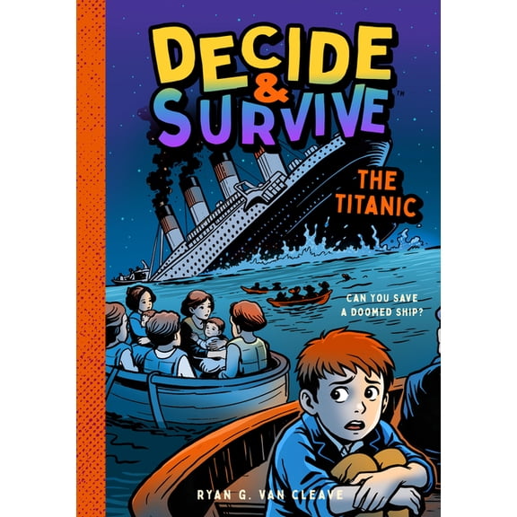 Decide & Survive: The Titanic: Can You Save a Doomed Ship?, (Paperback)