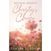 Deciding Destiny Deciding Destiny Christys Choice, Book 1, Paperback
