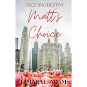 Deciding Destiny Deciding Destiny Matts Choice, Book 4, Paperback