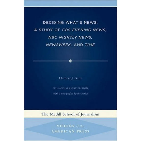 Pre-Owned Deciding What's News: A Study of CBS Evening News, NBC Nightly News, Newsweek, and Time (Paperback) 0810122375 9780810122376