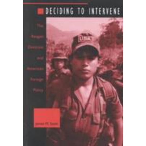 Pre-Owned Deciding to Intervene: The Reagan Doctrine and American Foreign Policy (Paperback) 0822317893 9780822317890