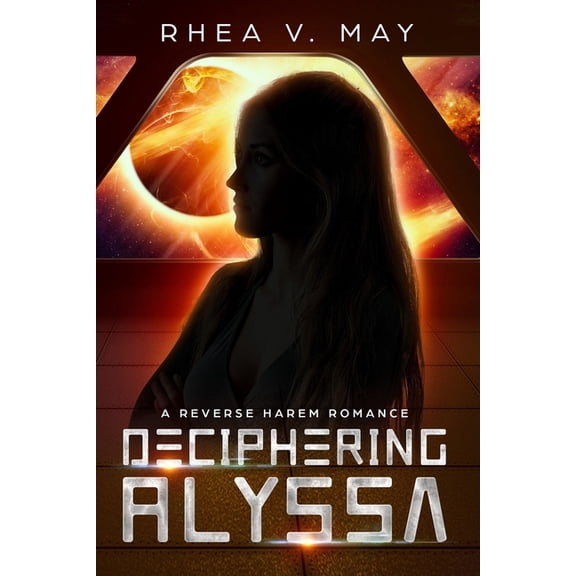 Deciphering Alyssa: A Reverse Harem Romance (Paperback)