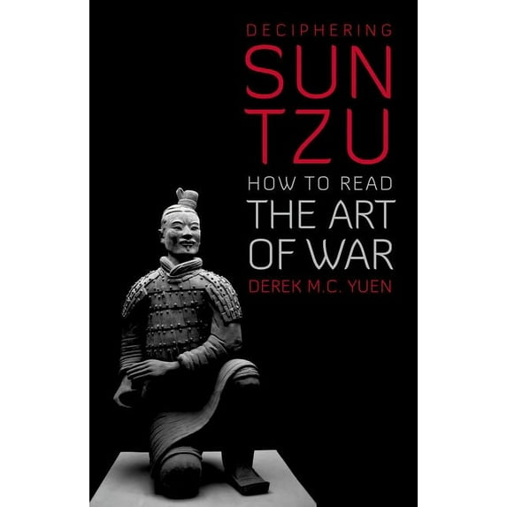 Deciphering Sun Tzu: How to Read the Art of War, (Paperback)