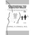 thumbnail image 1 of Deciphering the Addicted Brain: A Guide to Understanding and Helping a Loved One Towards Recovery (Paperback), 1 of 1