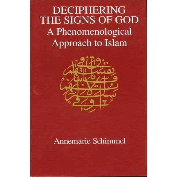 Deciphering the Signs of God: A Phenomenological Approach to Islam (Paperback)