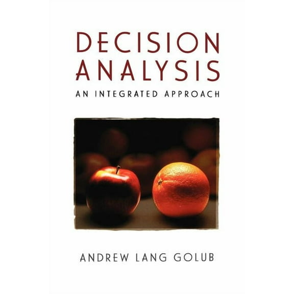 Decision Analysis: An Integrated Approach, (Paperback)