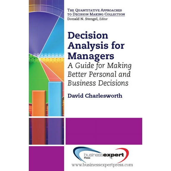 Decision Analysis for Managers: A Guide for Making Better Personal and Business Decisions, (Paperback)