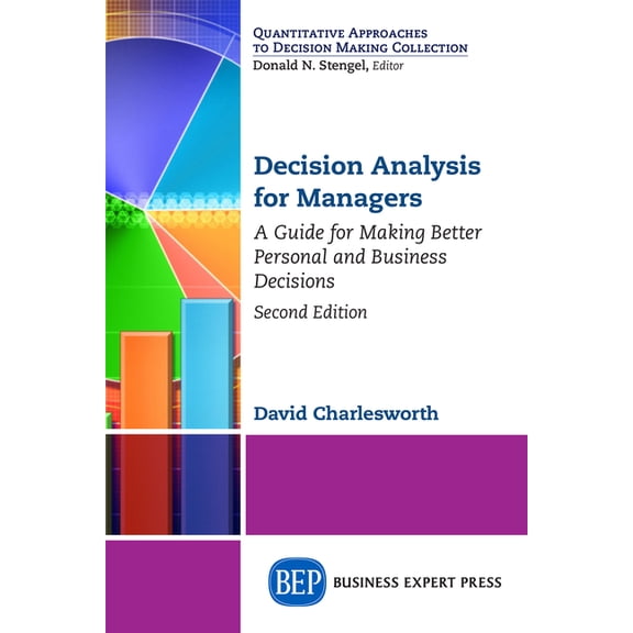 Decision Analysis for Managers, Second Edition: A Guide for Making Better Personal and Business Decisions, (Paperback)