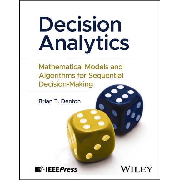 Decision Analytics: Mathematical Models and Algorithms for Sequential Decision-Making, (Hardcover)