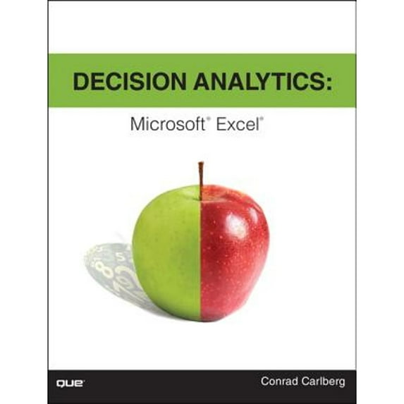 Decision Analytics: Microsoft Excel (Paperback) by Conrad Carlberg