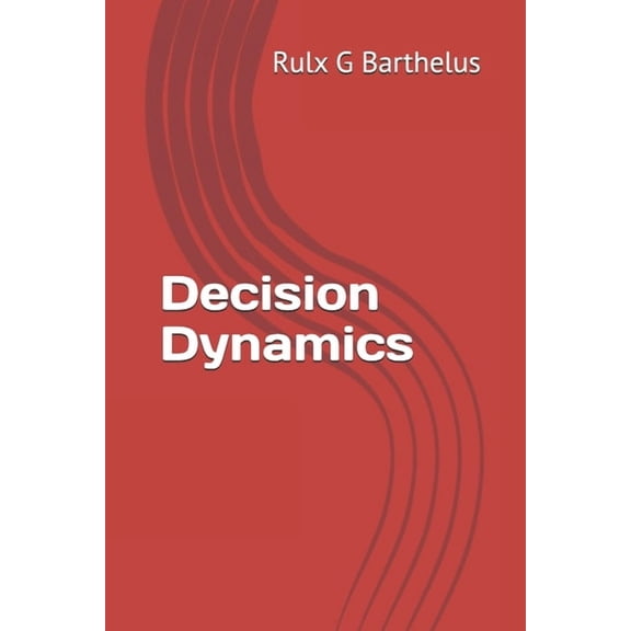 Decision Dynamics, (Paperback)