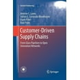 thumbnail image 1 of Decision Engineering Customer-Driven Supply Chains: From Glass Pipelines to Open Innovation Networks, (Paperback), 1 of 1