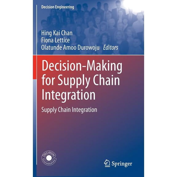 Decision Engineering Decision-Making for Supply Chain Integration: Supply Chain Integration, Book 1, (Hardcover)