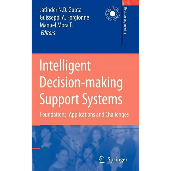 Decision Engineering Intelligent Decision-Making Support Systems: Foundations, Applications and Challenges, (Hardcover)